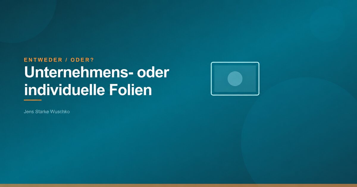Entweder/Oder: Corporate-Template oder individuelle Folien?